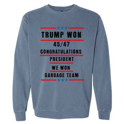 Trump Won 2024 Congratulation President 45th47th Garment-Dyed Sweatshirt