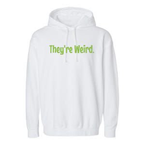 Theyre Weird 2024 Election President Harris Trump Garment-Dyed Fleece Hoodie