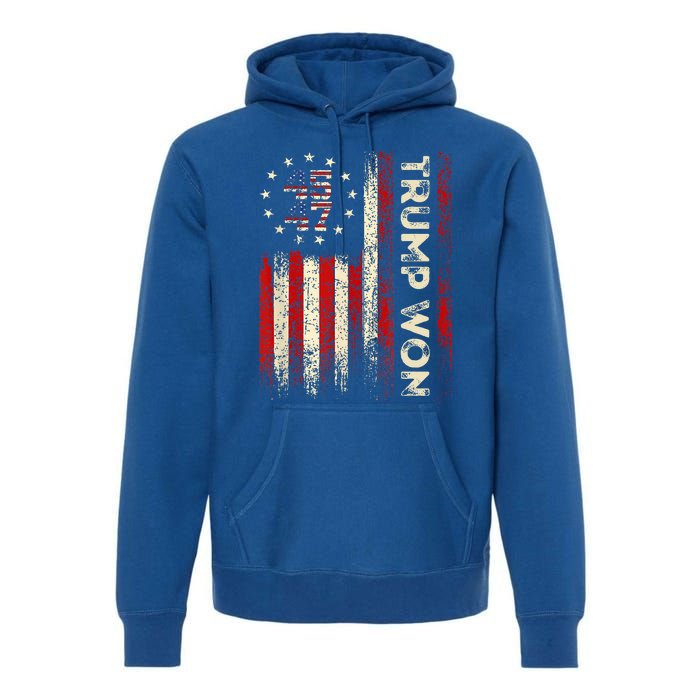 Trump Won 2024 Election President 47 Th Premium Hoodie