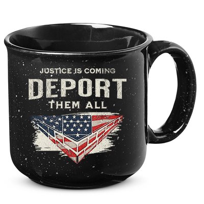 Trump Won 2024 Justice Is Coming Deport Them All Wall 15oz Campfire Ceramic Mug