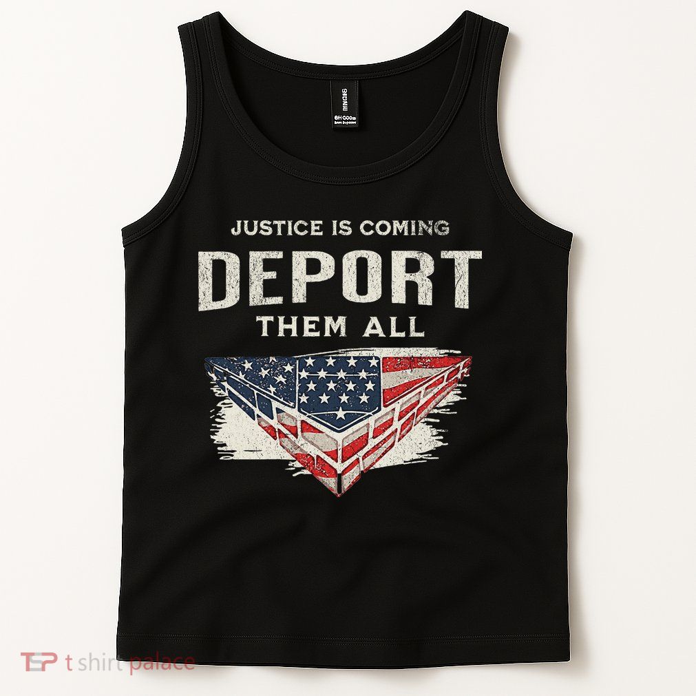 Trump Won 2024 Justice Is Coming Deport Them All Wall Tank Top