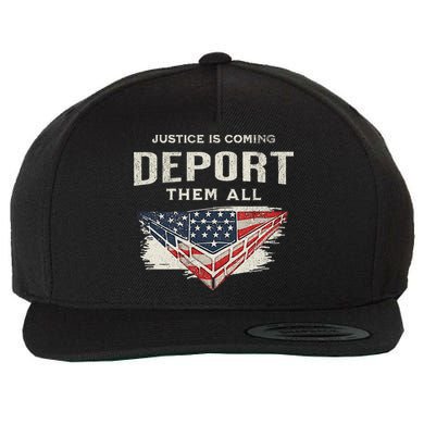 Trump Won 2024 Justice Is Coming Deport Them All Wall Wool Snapback Cap