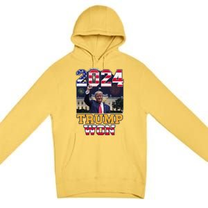 Trump Won 2024 President 47th Of White House Donald Trump Premium Pullover Hoodie