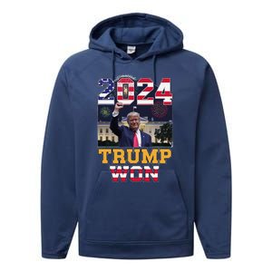 Trump Won 2024 President 47th Of White House Donald Trump Performance Fleece Hoodie