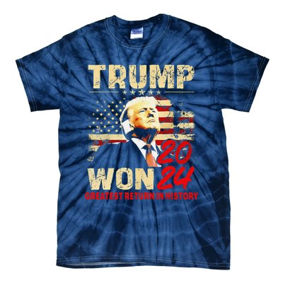 Trump Won 2024 Greatest Return In History 47th President Tie-Dye T-Shirt