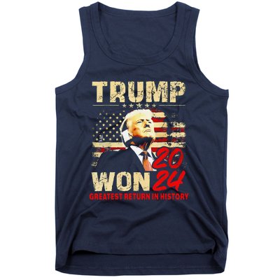 Trump Won 2024 Greatest Return In History 47th President Tank Top