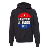 Trump Won 2024 Trump President Usa Election Trump Victory Gift Premium Hoodie