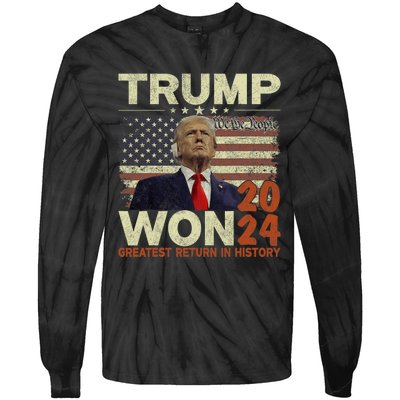 Trump Won 2024 Election Greatest Return In History Tie-Dye Long Sleeve Shirt