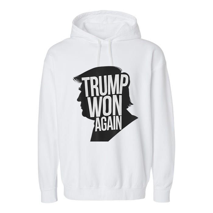 Trump Wins 2024 Election Trump Won 2024 Garment-Dyed Fleece Hoodie