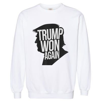 Trump Wins 2024 Election Trump Won 2024 Garment-Dyed Sweatshirt