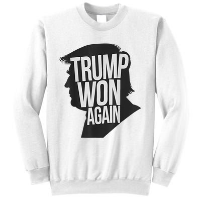 Trump Wins 2024 Election Trump Won 2024 Sweatshirt