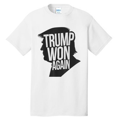 Trump Wins 2024 Election Trump Won 2024 Tall T-Shirt