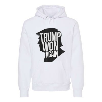 Trump Wins 2024 Election Trump Won 2024 Premium Hoodie