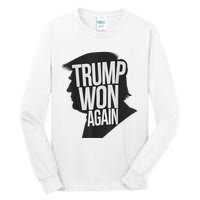 Trump Wins 2024 Election Trump Won 2024 Tall Long Sleeve T-Shirt