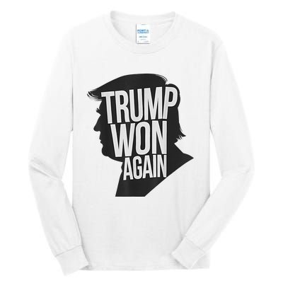 Trump Wins 2024 Election Trump Won 2024 Tall Long Sleeve T-Shirt