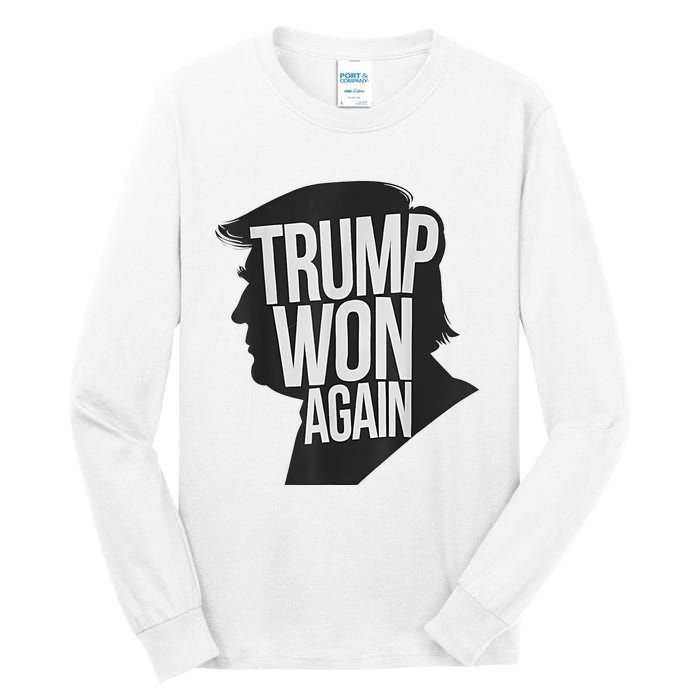 Trump Wins 2024 Election Trump Won 2024 Tall Long Sleeve T-Shirt