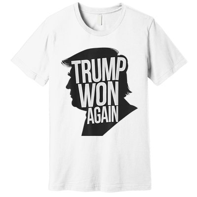 Trump Wins 2024 Election Trump Won 2024 Premium T-Shirt