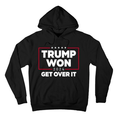 Trump Won 2024 Get Over It 47th President Hoodie