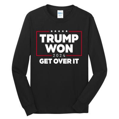 Trump Won 2024 Get Over It 47th President Tall Long Sleeve T-Shirt