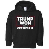 Trump Won 2024 Get Over It 47th President Toddler Hoodie