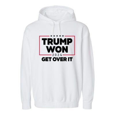 Trump Won 2024 Get Over It 47th President Garment-Dyed Fleece Hoodie