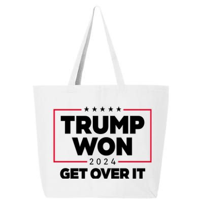 Trump Won 2024 Get Over It 47th President 25L Jumbo Tote