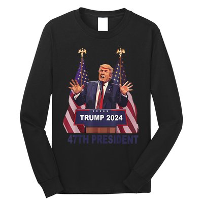 Trump Won 2024 President 47th Of White House Donald Trump Long Sleeve Shirt