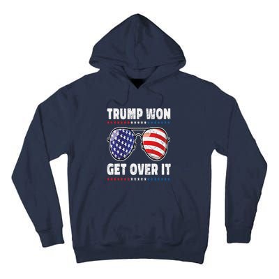 Trump Won 2024 Get Over It Trump Won The Election 2024 Tall Hoodie