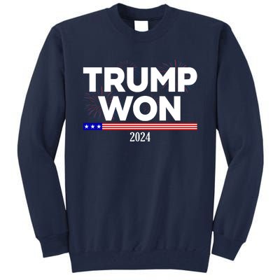 Trump Won 2024 Election 47th President Tall Sweatshirt