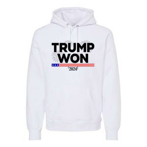 Trump Won 2024 Election 47th President Premium Hoodie