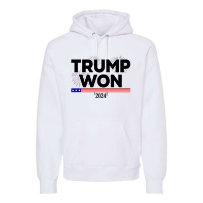 Trump Won 2024 Election 47th President Premium Hoodie