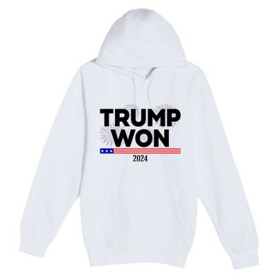 Trump Won 2024 Election 47th President Premium Pullover Hoodie