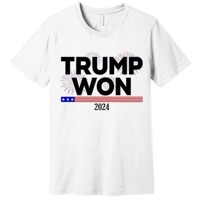 Trump Won 2024 Election 47th President Premium T-Shirt