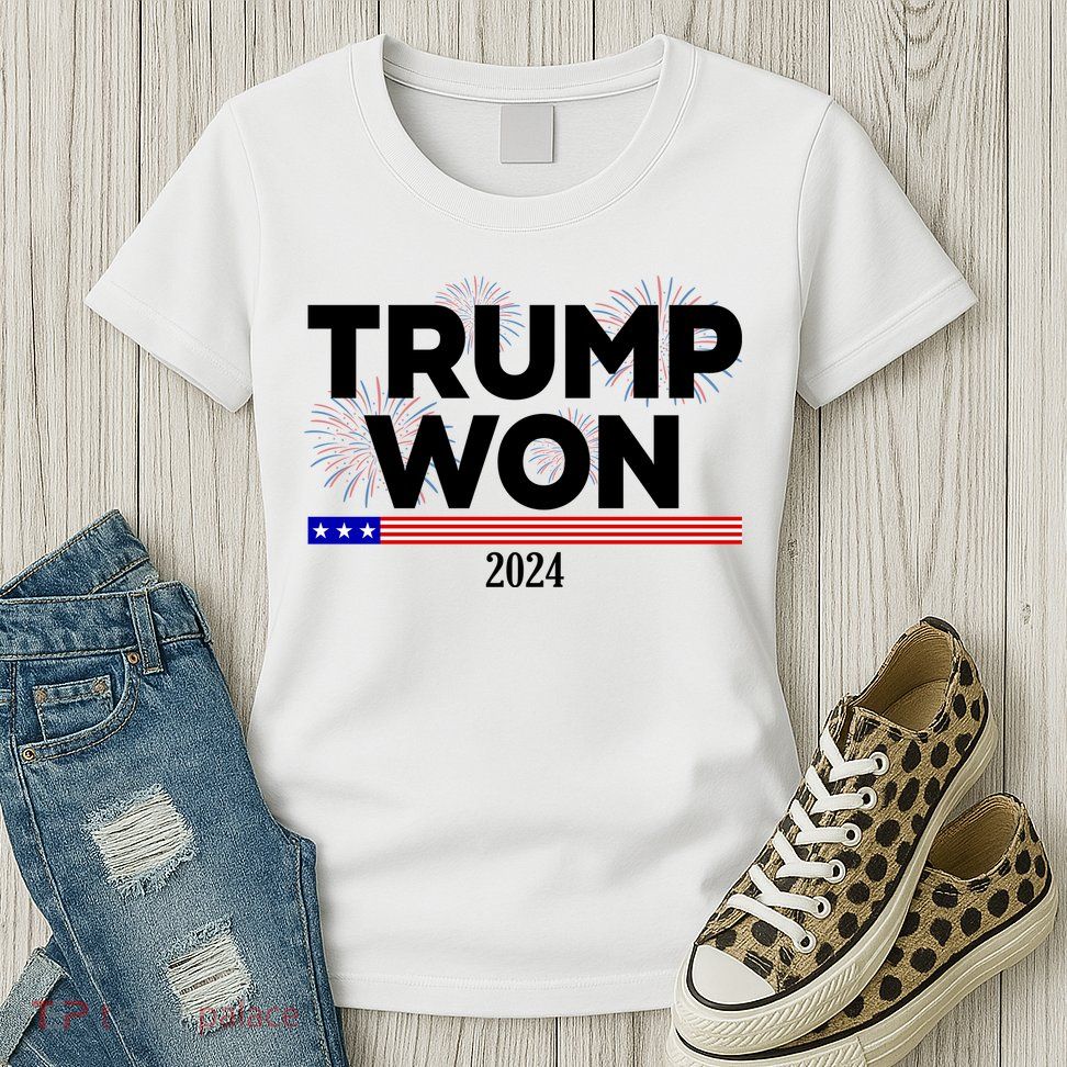 Trump Won 2024 Election 47th President Women's T-Shirt
