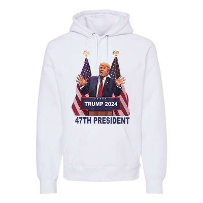 Trump Won 2024 President 47th Of White House Donald Trump Premium Hoodie