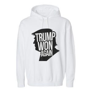 Trump Wins 2024 Presidential Election 2024 Donald Trump Wins Us Presidency Garment-Dyed Fleece Hoodie