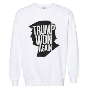 Trump Wins 2024 Presidential Election 2024 Donald Trump Wins Us Presidency Garment-Dyed Sweatshirt