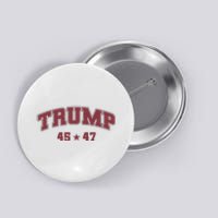 Trump Won 2024 Election 45 47 President Victory Inauguration Button