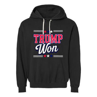 Trump Won 2024 Donald Trump Won 2024 Election Republican Win Garment-Dyed Fleece Hoodie