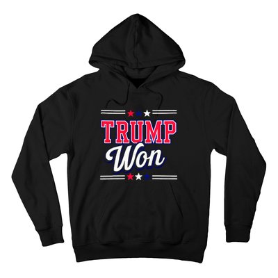 Trump Won 2024 Donald Trump Won 2024 Election Republican Win Hoodie