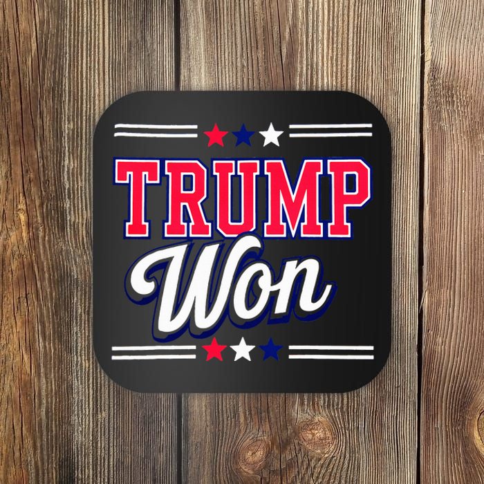 Trump Won 2024 Donald Trump Won 2024 Election Republican Win Coaster