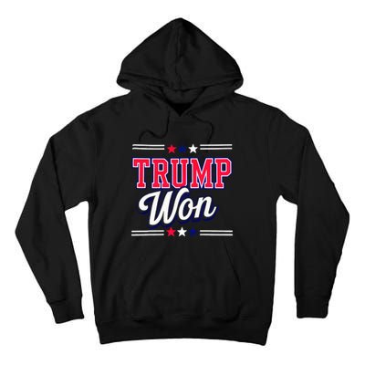 Trump Won 2024 Donald Trump Won 2024 Election Republican Win Tall Hoodie