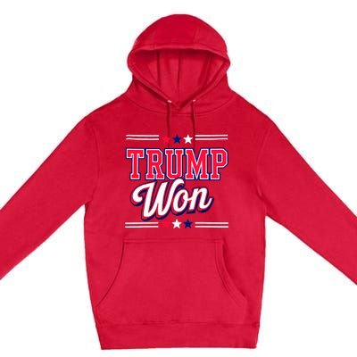 Trump Won 2024 Donald Trump Won 2024 Election Republican Win Premium Pullover Hoodie