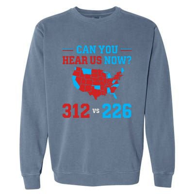 Trump Winner 312 Election Electoral Map Can Hear Now Garment-Dyed Sweatshirt