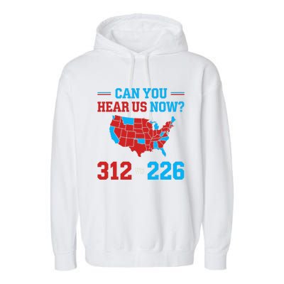 Trump Winner 312 Election Electoral Map Can Hear Now Garment-Dyed Fleece Hoodie