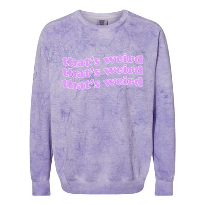 That's Weird Colorblast Crewneck Sweatshirt