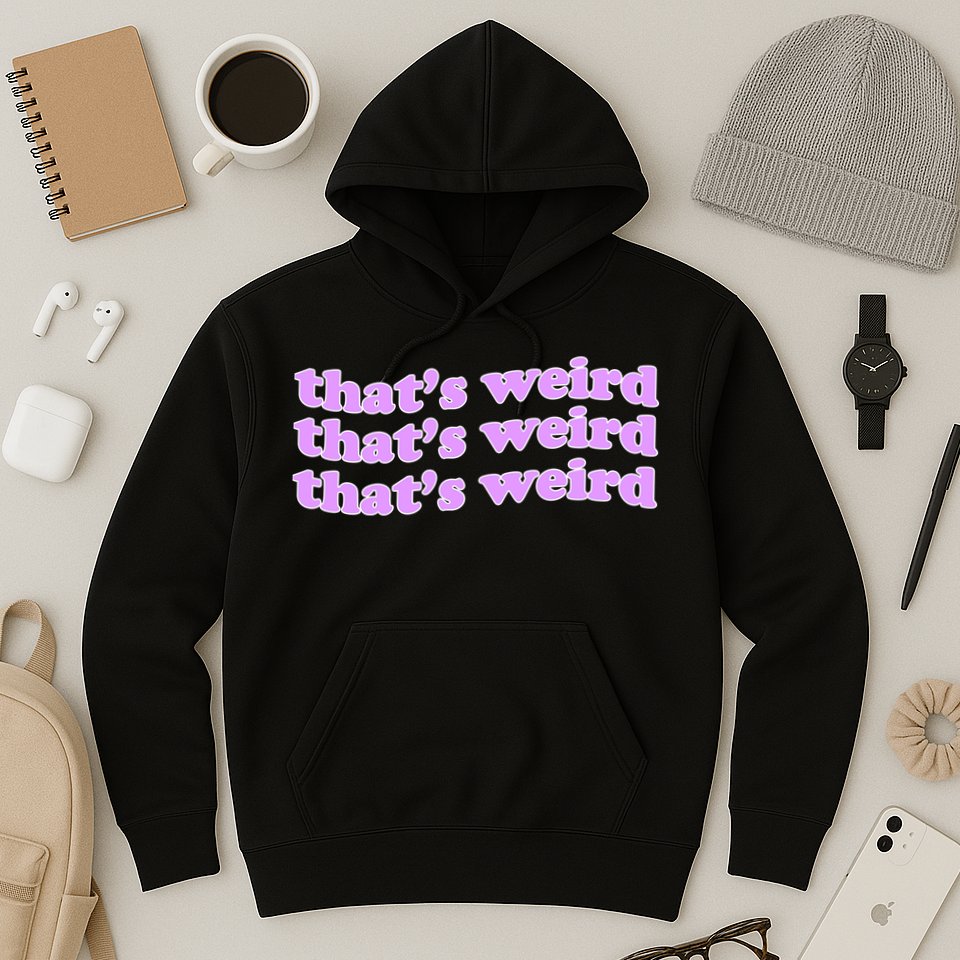 That's Weird Hoodie