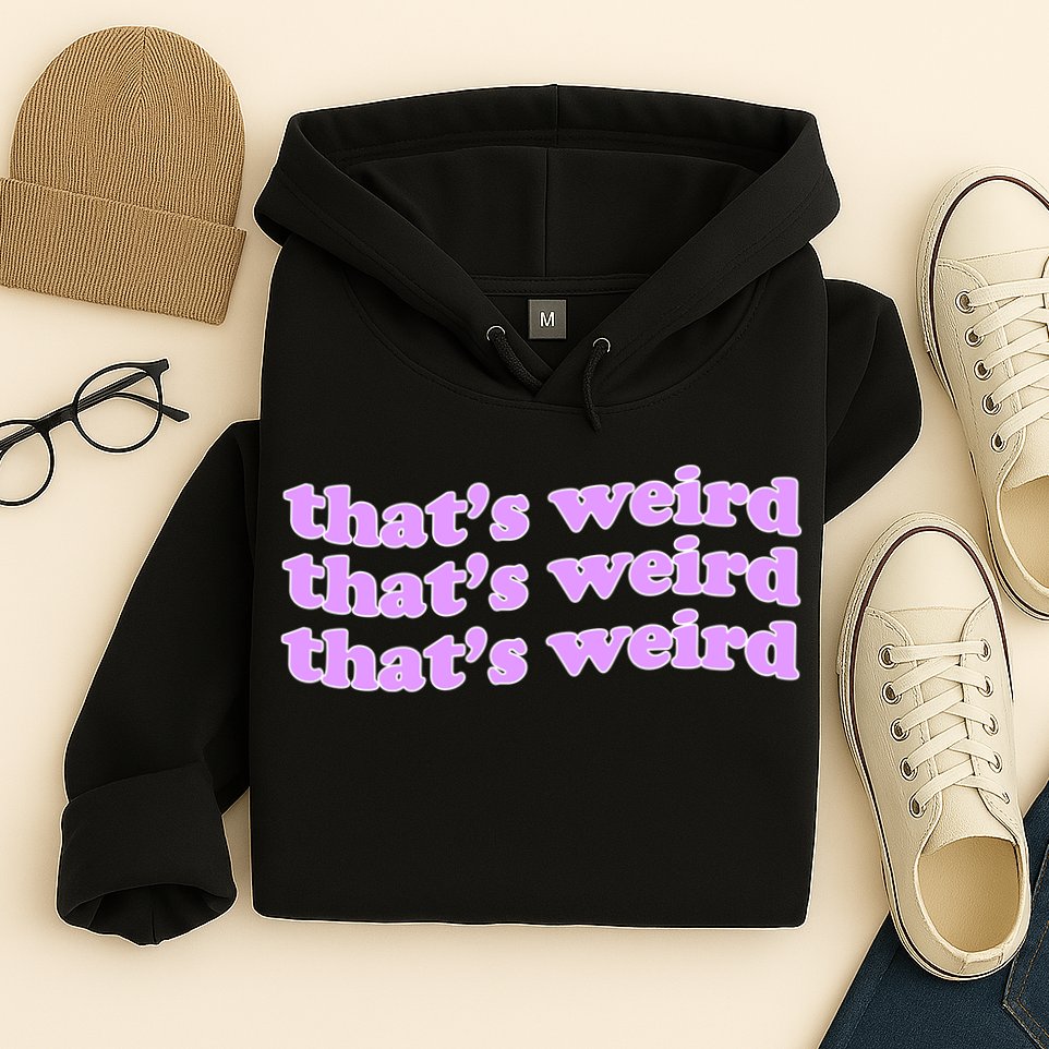 That's Weird Hoodie