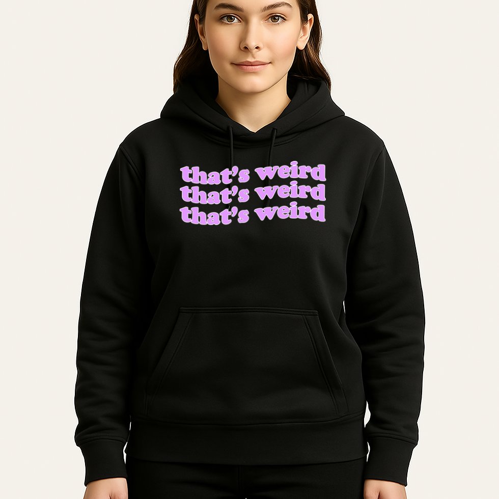 That's Weird Hoodie