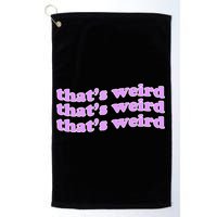 That's Weird Golf Towel